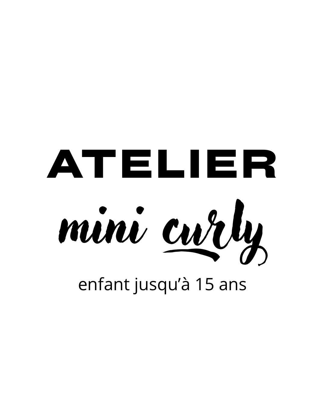 Atelier Mini Curly